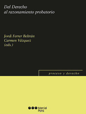DEL DERECHO AL RAZONAMIENTO PROBATORIO - 1.ª ED. 2020