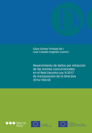 RESARCIMIENTO DE DAÑOS POR INFRACCIÓN DE LAS NORMAS CONCURRENCIALES EN EL REAL DECRETO-LEY 9/2017 DE TRANSPOSICIÓN DE LA DIRECTIVA 2014/104/UE