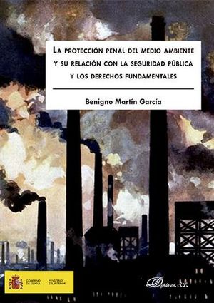 PROTECCIÓN PENAL DEL MEDIO AMBIENTE Y SU RELACIÓN CON LA SEGURIDAD PÚBLICA Y LOS DERECHOS FUNDAMENTALES