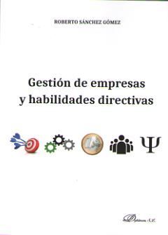 GESTIÓN DE EMPRESAS Y HABILIDADES DIRECTIVAS - 1.ª ED. 2017