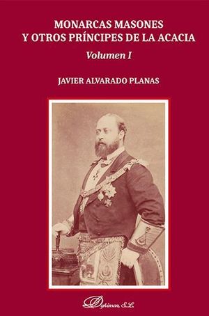 MONARCAS MASONES Y OTROS PRÍNCIPES DE LA ACACIA (2 TOMOS)