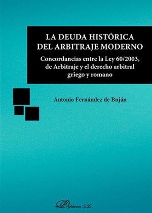 DEUDA HISTÓRICA DEL ARBITRAJE MODERNO, LA - 1.ª ED. 2017