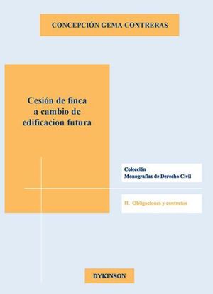 CESIÓN DE FINCA A CAMBIO DE EDIFICACIÓN FUTURA - 1.ª ED. 2017