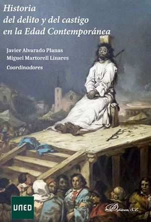 HISTORIA DEL DELITO Y DEL CASTIGO EN LA EDAD CONTEMPORÁNEA - 1.ª ED. 2017