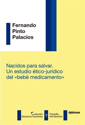 NACIDOS PARA SALVAR. UN ESTUDIO ÉTICO-JURÍDICO DEL 