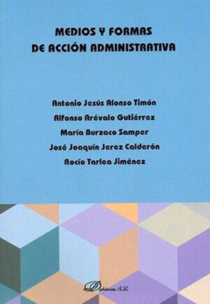 MEDIOS Y FORMAS DE ACCIÓN ADMINISTRATIVA - 1.ª ED. 2017