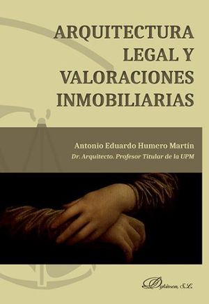 ARQUITECTURA LEGAL Y VALORACIONES INMOBILIARIAS - 1.ª ED. 2017