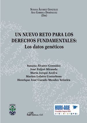 UN NUEVO RETO PARA LOS DERECHOS FUNDAMENTALES: LOS DATOS GENÉTICOS - 1.ª ED. 2017