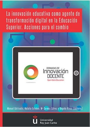 INNOVACIÓN EDUCATIVA COMO AGENTE DE TRANSFORMACIÓN DIGITAL EN LA EDUCACIÓN SUPERIOR, LA - 1.ª ED. 2017