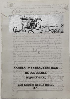 CONTROL Y RESPONSABILIDAD DE LOS JUECES (SIGLOS XVI-XXI) - 1.ª ED. 2017