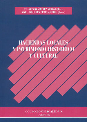 HACIENDAS LOCALES Y PATRIMONIO HISTÓRICO Y CULTURAL - 1.ª ED. 2017