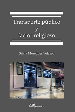 TRANSPORTE PÚBLICO Y FACTOR RELIGIOSO - 1.ª ED. 2017