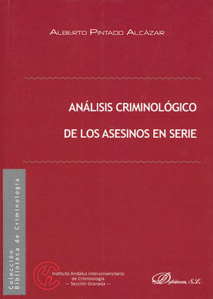 ANÁLISIS CRIMINOLÓGICO DE LOS ASESINOS EN SERIE - 1.ª ED. 2017