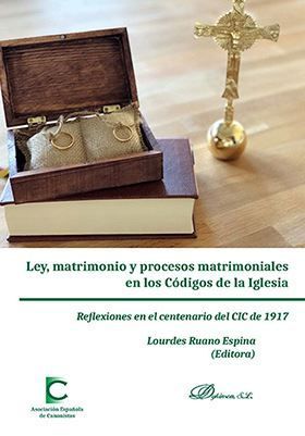 LEY, MATRIMONIO Y PROCESOS MATRIMONIALES EN LOS CÓDIGOS DE LA IGLESIA - 1.ª ED. 2018