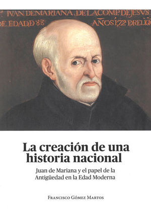 CREACIÓN DE UNA HISTORIA NACIONAL, LA - 1.ª ED. 2018