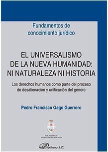 UNIVERSALISMO DE LA NUEVA HUMANIDAD: NI NATURALEZA NI HISTORIA, EL - 1.ª ED. 2018
