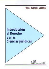 INTRODUCCIÓN AL DERECHO Y A LAS CIENCIAS JURÍDICAS - 1.ª ED. 2018