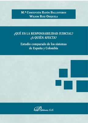 QUÉ ES LA RESPOSANSABILIDAD JUDICIAL? ¿A QUIÉN AFECTA? - 1.ª ED. 2018