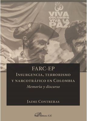 FARC-EP. INSURGENCIA, TERRORISMO Y NARCOTRÁFICO EN COLOMBIA - 1.ª ED. 2018