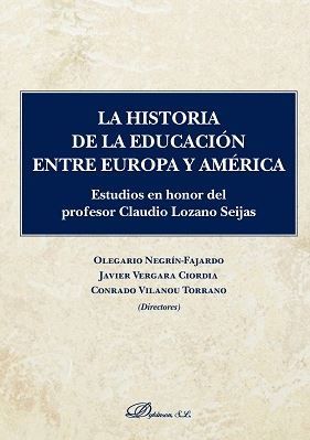 HISTORIA DE LA EDUCACIÓN ENTRE EUROPA Y AMÉRICA, LA - 1.ª ED. 2018