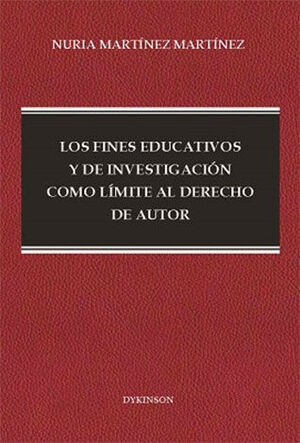 FINES EDUCATIVOS Y DE INVESTIGACIÓN COMO LÍMITE AL DERECHO DE AUTOR, LOS - 1.ª ED. 2018