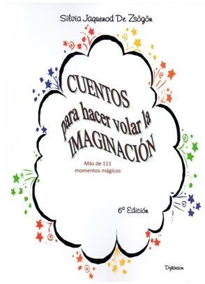 CUENTOS PARA HACER VOLAR LA IMAGINACIÓN - 6.ª ED. 2018