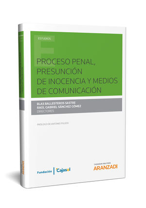 PROCESO PENAL, PRESUNCIÓN DE INOCENCIA Y MEDIOS DE COMUNICACIÓN