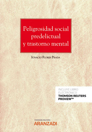 PELIGROSIDAD SOCIAL PREDELICTUAL Y TRASTORNO MENTAL (PAPEL + E-BOOK)