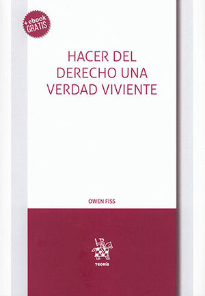 HACER DEL DERECHO UNA VERDAD VIVIENTE - 1.ª ED. 2018