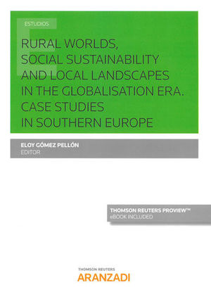 RURAL WORLDS, SOCIAL SUSTAINABILITY AND LOCAL LANDSCAPES IN THE GLOBALISATION ERA