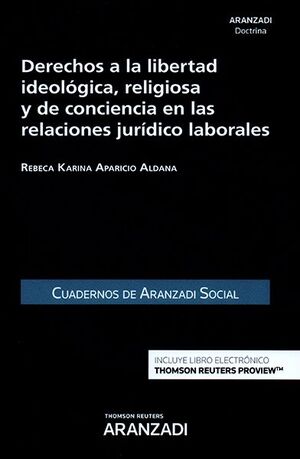 DERECHOS A LA LIBERTAD IDEOLÓGICA, RELIGIOSA Y DE CONCIENCIA EN LAS RELACIONES JURÍDICO LABORALES