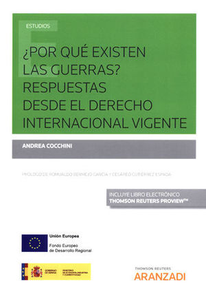 POR QUÉ EXISTEN LAS GUERRAS? RESPUESTAS DESDE EL DERECHO INTERNACIONAL VIGENTE