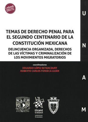 TEMAS DE DERECHO PENAL PARA EL SEGUNDO CENTENARIO DE LA CONSTITUCIÓN MEXICANA