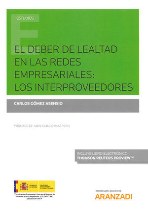 DEBER DE LEALTAD EN LAS REDES EMPRESARIALES: LOS INTERPROVEEDORES, EL (PAPEL + E-