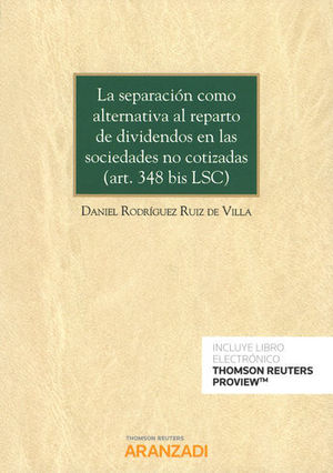 SEPARACIÓN COMO ALTERNATIVA AL REPARTO DE DIVIDENDOS EN LAS SOCIEDADES NO COTIZADAS, LA