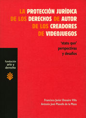 PROTECCIÓN JURÍDICA DE LOS DERECHOS DE AUTOR DE LOS CREADORES DE VIDEOJUEGOS, LA