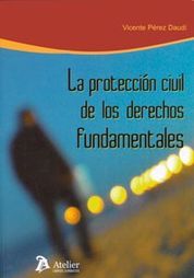 PROTECCIÓN CIVIL DE LOS DERECHOS FUNDAMENTALES. LA