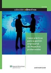 CASOS PRÁCTICOS PARA GESTIÓN EMPRESARIAL DE DESPACHOS PROFESIONALES