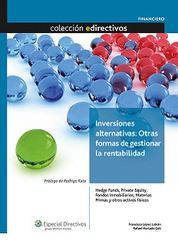 INVERSIONES ALTERNATIVAS. OTRAS FORMAS DE GESTIONAR LA RENTABILIDAD