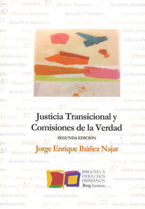 JUSTICIA TRANSICIONAL Y COMISIONES DE LA VERDAD - 2.ª ED. 2017