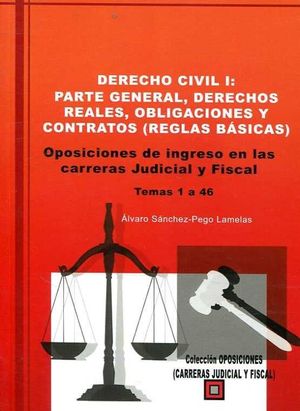 DERECHO CIVIL I. PARTE GENERAL, DERECHOS REALES, OBLIGACIONES Y CONTRATOS (REGLA