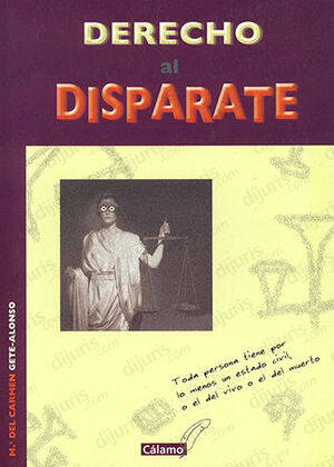 DERECHO AL DISPARATE - 1.ª ED. 2005