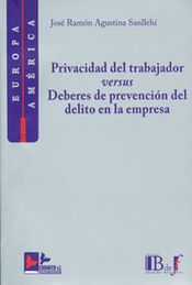 PRIVACIDAD DEL TRABAJADOR VERSUS DEBERES DE PREVENCIÓN DEL DELITO EN LA EMPRESA