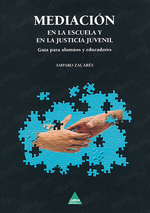 MEDIACIÓN EN LA ESCUELA Y EN LA JUSTICIA JUVENIL - 1.ª ED.  2009