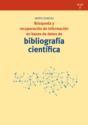 BÚSQUEDA Y RECUPERACIÓN DE INFORMACIÓN EN BASES DE DATOS DE BIBLIOGRAFÍA CIENTÍF