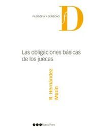OBLIGACIONES BÁSICAS DE LOS JUECES, LAS - 1.ª ED. 2005