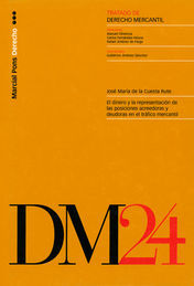 TRATADO DE DERECHO MERCANTIL T.24: EL DINERO Y LA REPRESENTACIÓN DE LAS POSICIONES ACREEDORAS Y DEUDORAS EN EL TRÁFICO MERCANTIL
