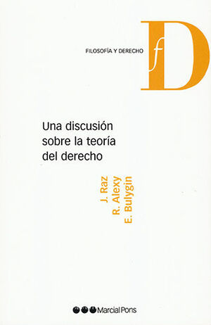 UNA DISCUSIÓN SOBRE LA TEORÍA DEL DERECHO - 1.ª ED. 2007