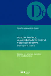 DERECHOS HUMANOS, RESPONSABILIDAD INTERNACIONAL Y SEGURIDAD COLECTIVA : INTERSECCIÓN DE SISTEMAS