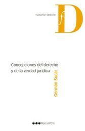 CONCEPCIONES DEL DERECHO Y DE LA VERDAD JURÍDICA